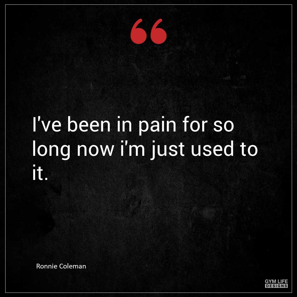 I ve been in pain for so long now I m just used to it