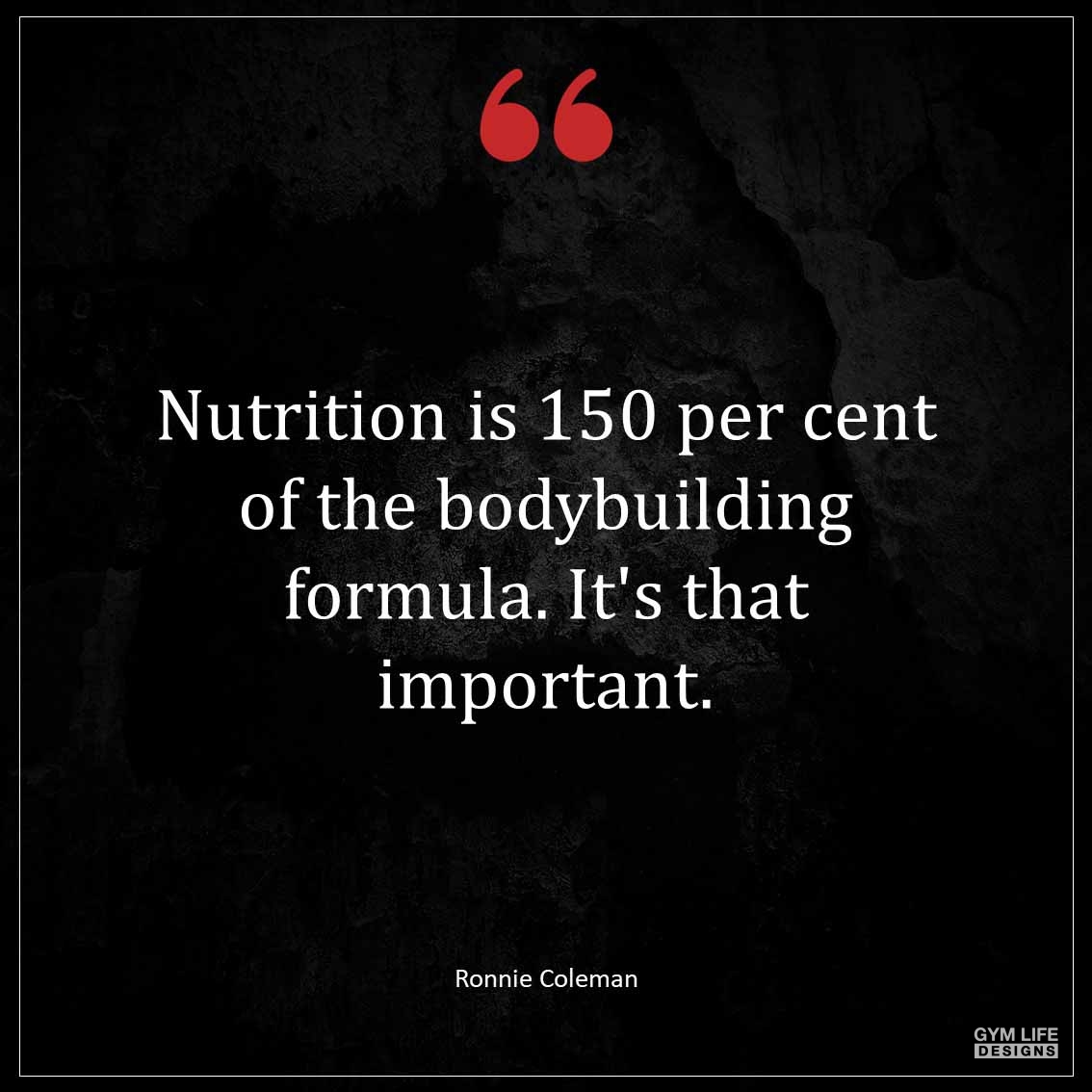 Nutrition is 150 per cent of the bodybuilding formula It s that important