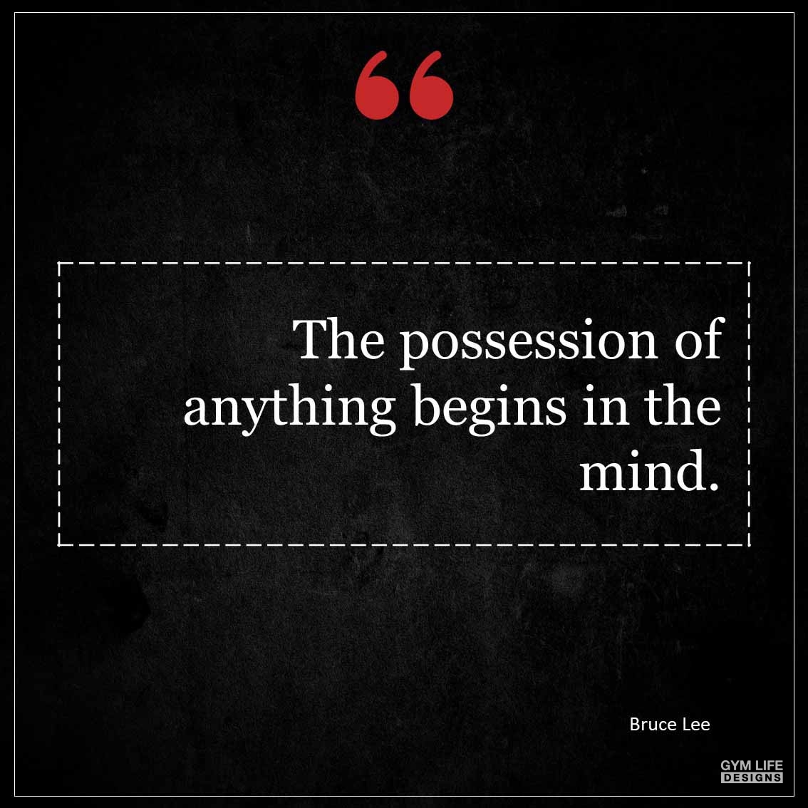 The possession of anything begins in the mind