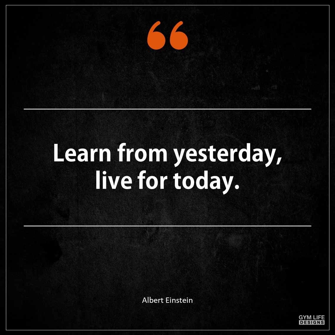 Learn from yesterday live for today