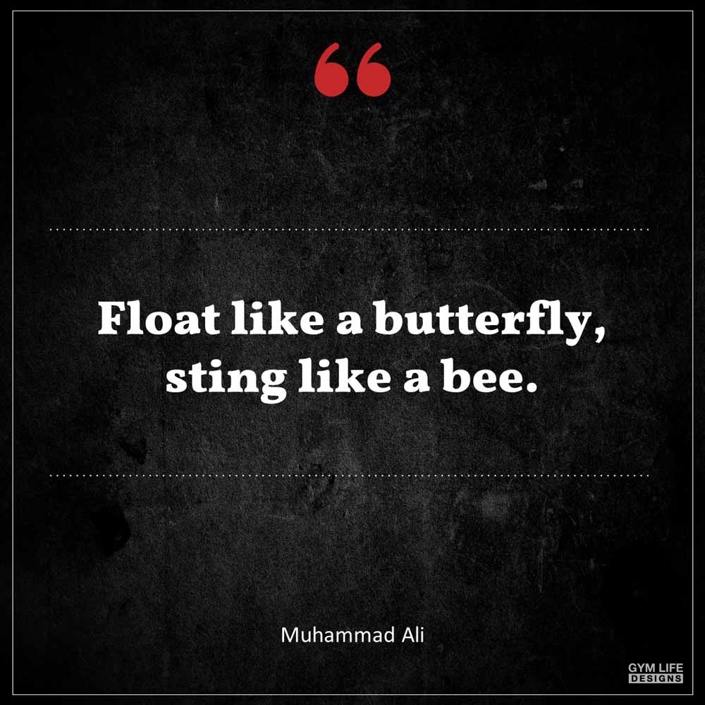 Muhammad Ali Float like a butterfly sting like a bee