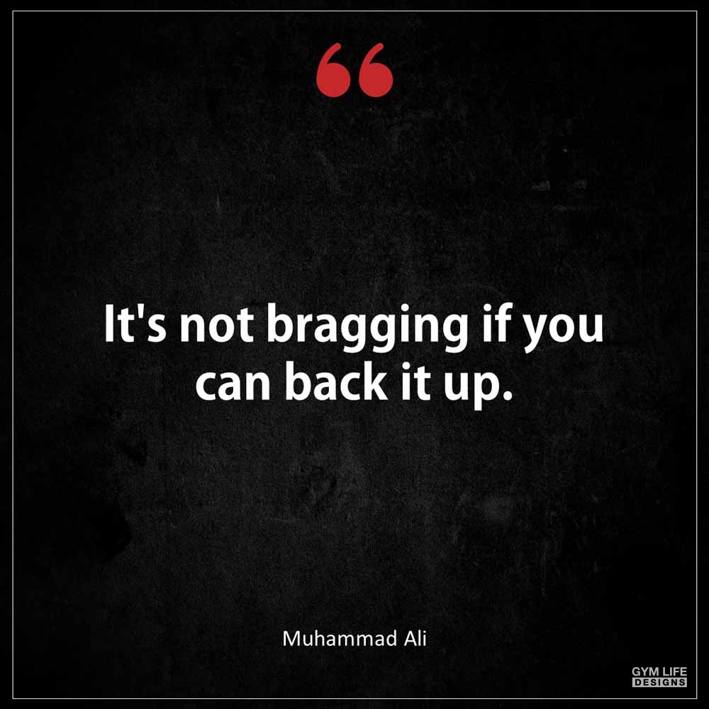 Muhammad Ali It s not bragging if you can back it up