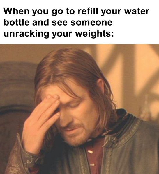 265 – When You Go To Refill Your Water Bottle And See Someone Unracking Your Weights